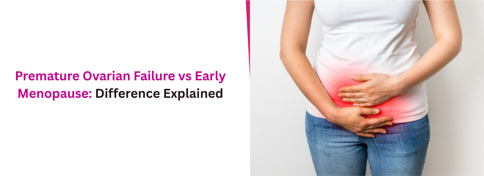 Premature Ovarian Failure vs Early Menopause: Difference Explained