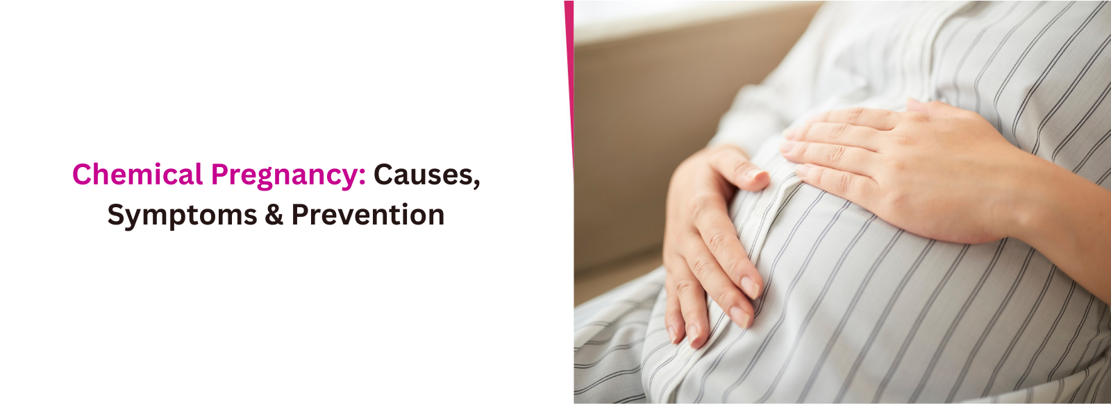 Chemical Pregnancy: Causes, Symptoms & Prevention