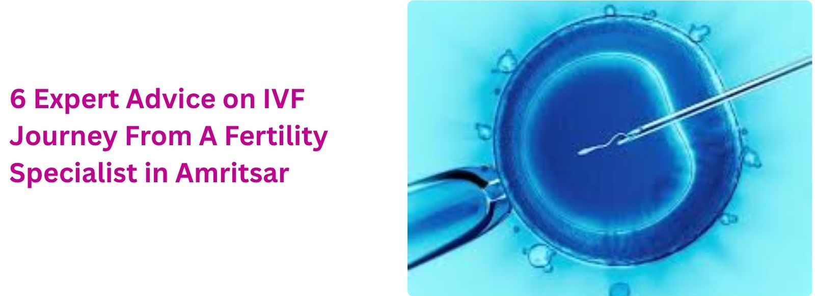 6 Expert Advice on IVF Journey From A Fertility Specialist in Amritsar