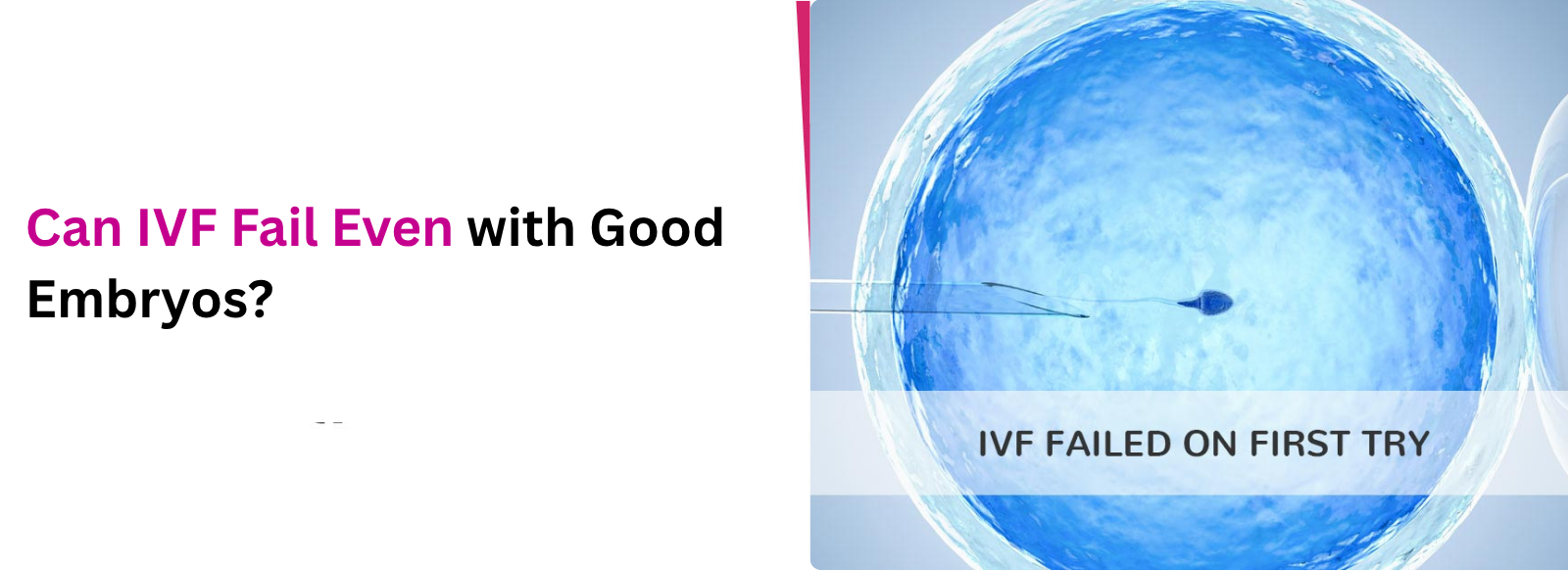 Can IVF Fail Even with Good Embryos?