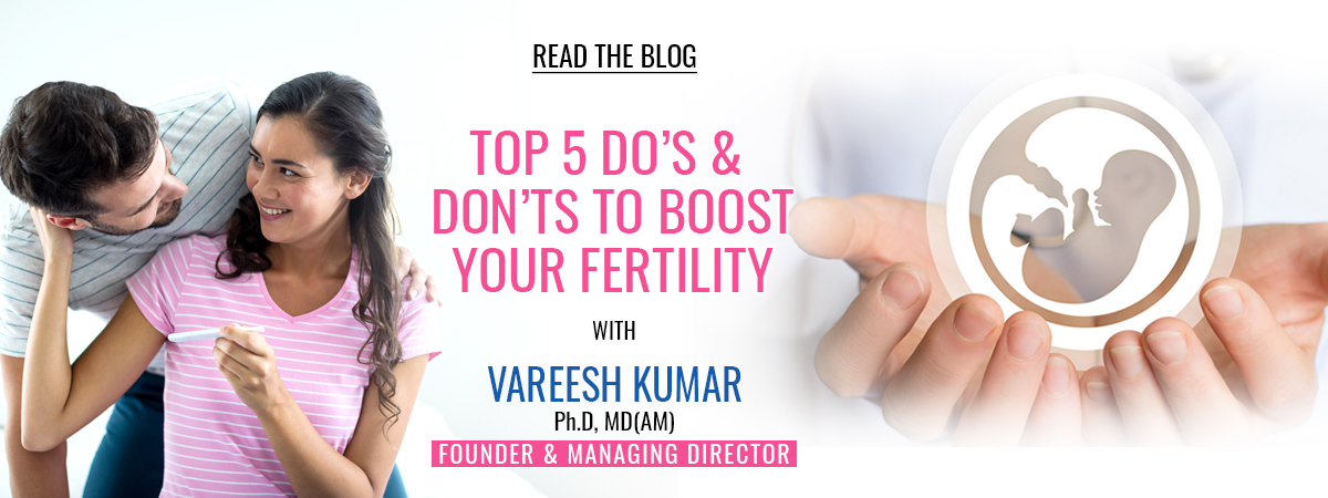 Top 5 Do's & Don'ts to Boost Your Fertility