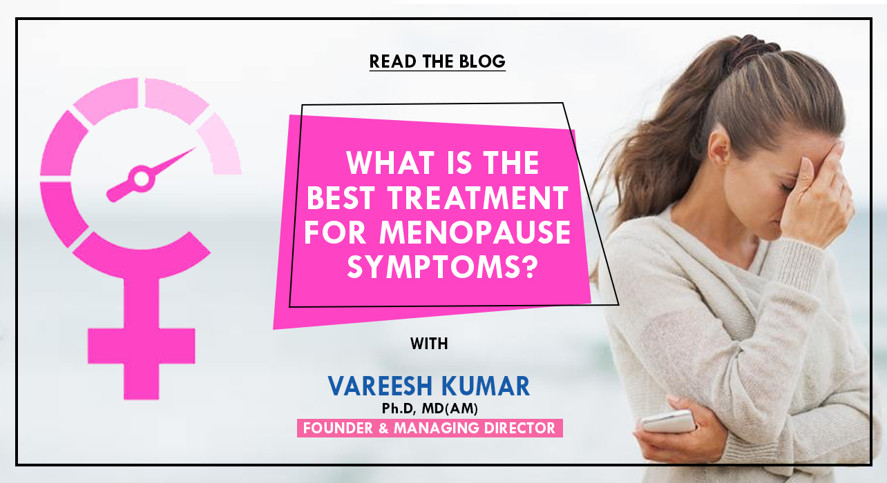 What is the best treatment for menopause symptoms?