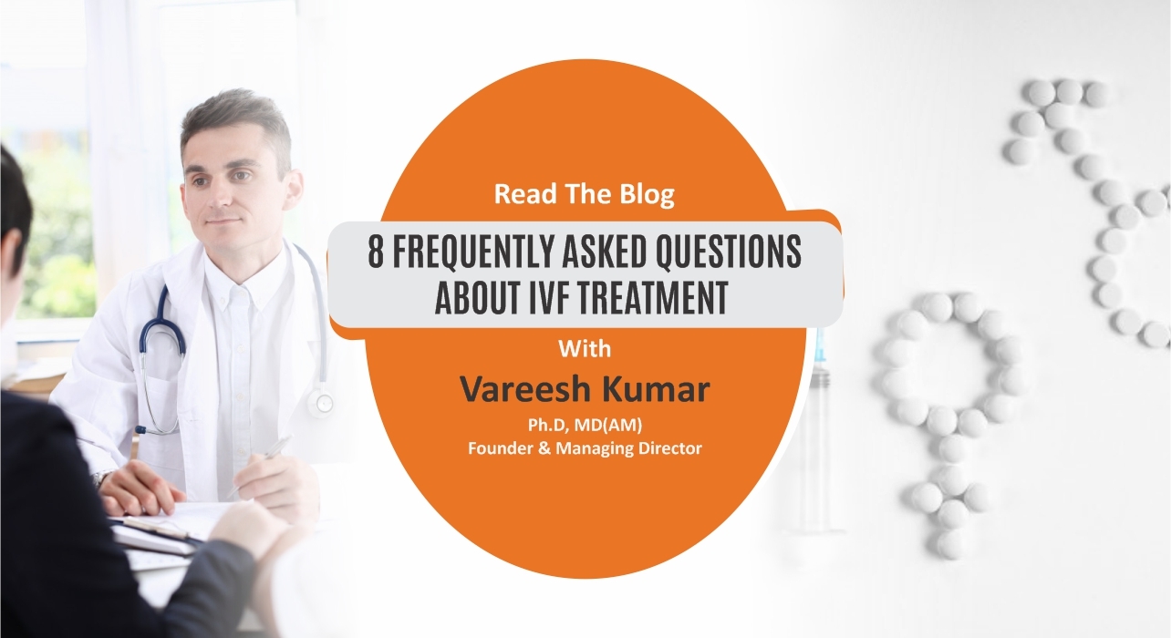8 Frequently Asked Questions About IVF Treatment - FAQ