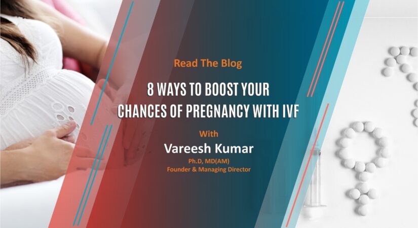 8 ways to boost your chances of pregnancy with IVF