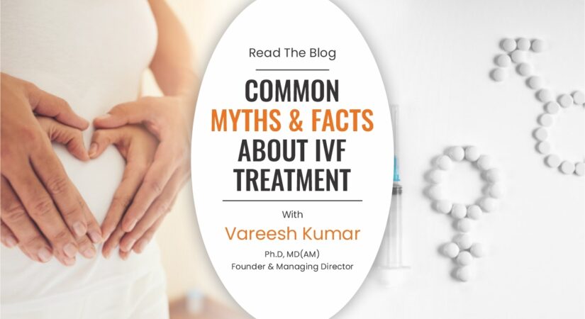 Common Myths and Facts About IVF Treatment