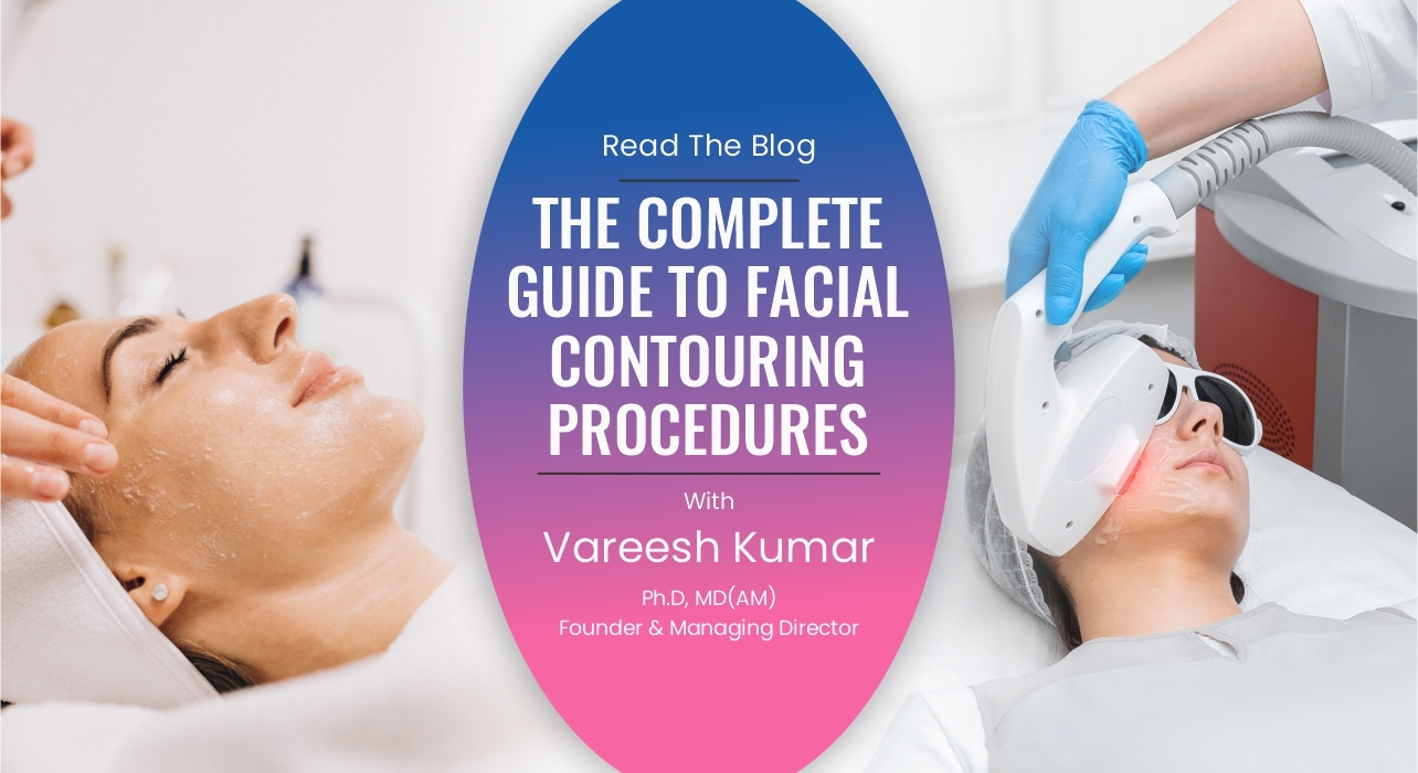 The complete guide to facial contouring procedures