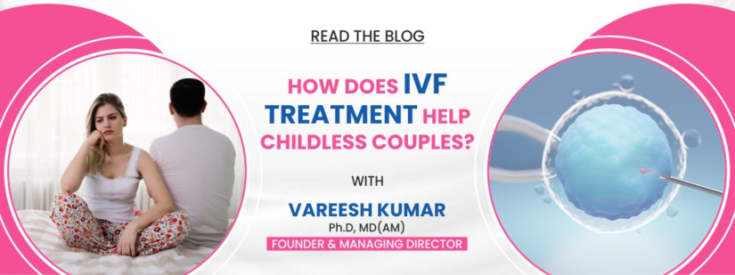 How does IVF treatment help childless couples?