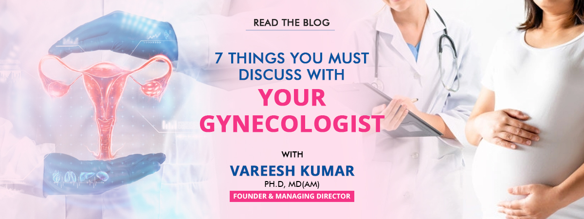 7 thing to discuss your gynaecologist