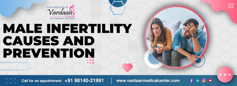 MALE INFERTILITY CAUSES AND PREVENTION