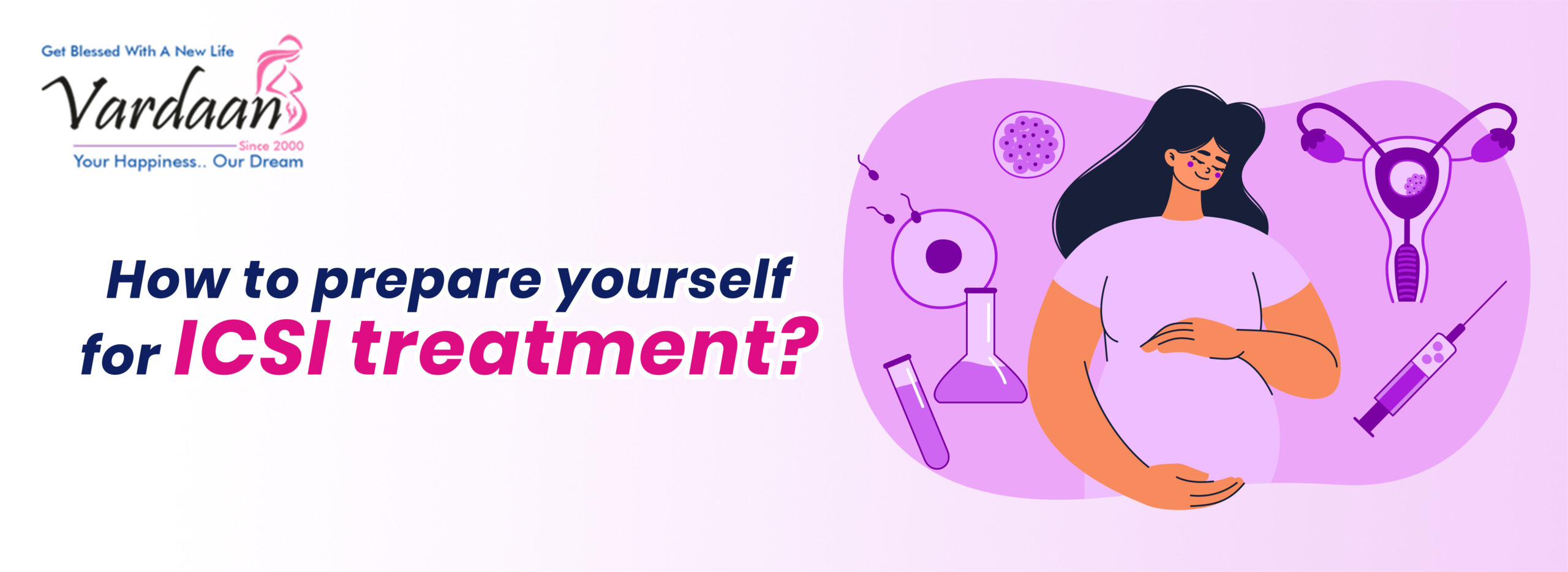 prepare for icsi treatment Vardaan Medical Center Blog
