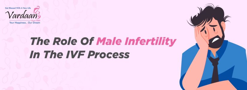 The Role Of Male Infertility In The IVF Process