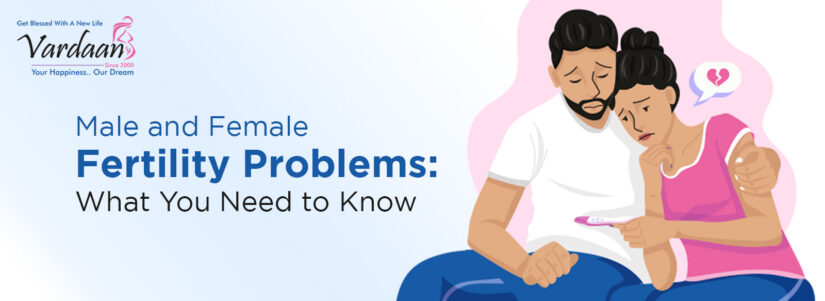 Male and Female Fertility Problems: What You Need to Know