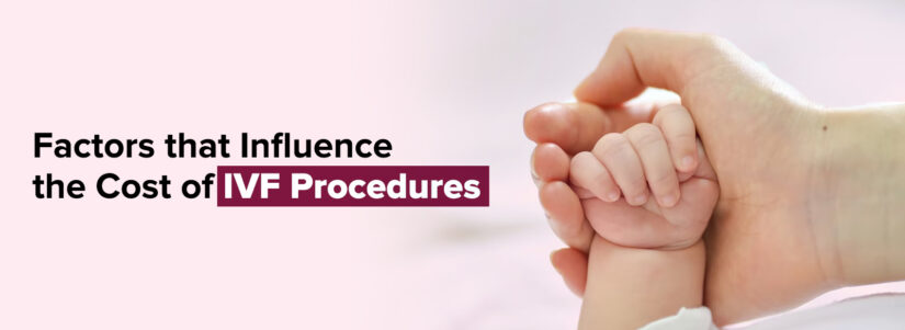 10 Factors that Influence the Cost of IVF Procedures