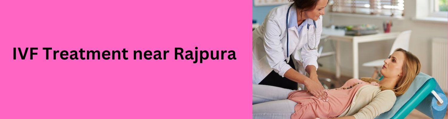 IVF Treatment near Rajpura